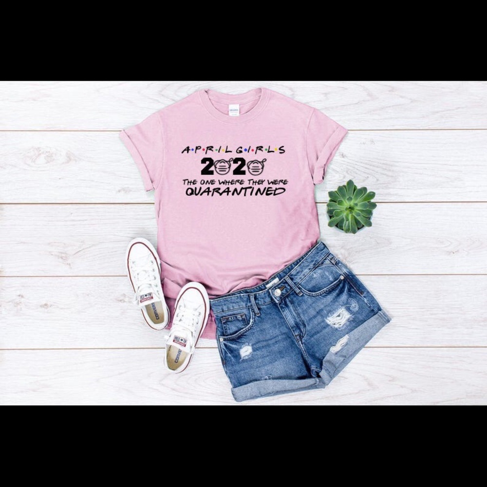 NEW! April Girls Quarantine Shirt